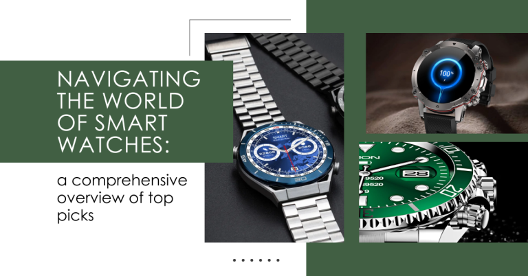 Navigating the World of Smart Watches: A Comprehensive Overview of Top Picks jonaki https://jonaki.com https://jonaki.com/navigating-the-world-of-smart-watches-a-comprehensive-overview-of-top-picks/